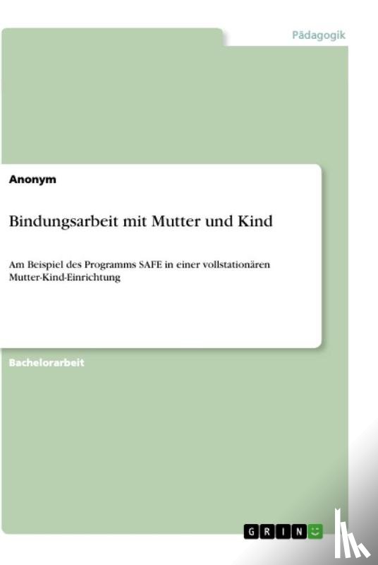Anonym - Bindungsarbeit mit Mutter und Kind