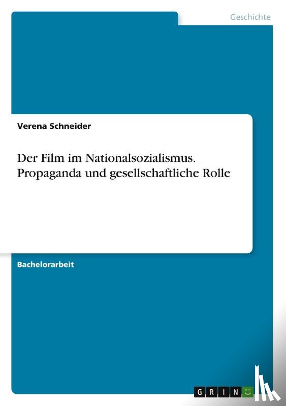 Schneider, Verena - Der Film im Nationalsozialismus. Propaganda und gesellschaftliche Rolle