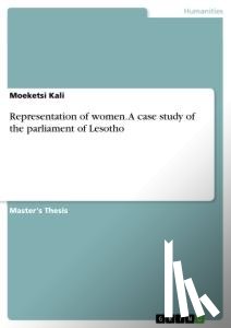 Kali, Moeketsi - Representation of women. A case study of the parliament of Lesotho