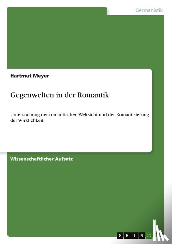 Meyer, Hartmut - Gegenwelten in der Romantik
