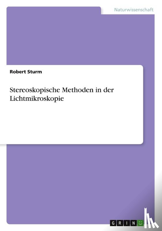 Sturm, Robert - Stereoskopische Methoden in der Lichtmikroskopie