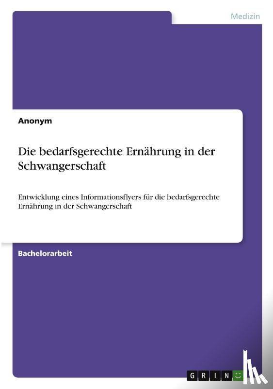 Anonymous - Die bedarfsgerechte Ernährung in der Schwangerschaft