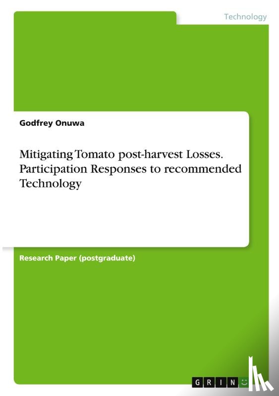 Onuwa, Godfrey - Mitigating Tomato post-harvest Losses. Participation Responses to recommended Technology