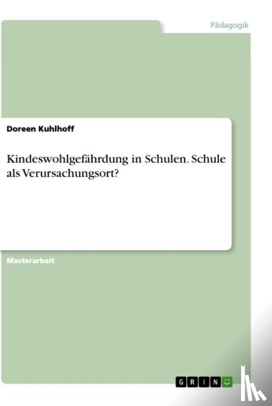 Kuhlhoff, Doreen - Kindeswohlgefährdung in Schulen. Schule als Verursachungsort?