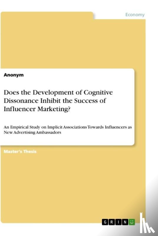Anonym - Does the Development of Cognitive Dissonance Inhibit the Success of Influencer Marketing?