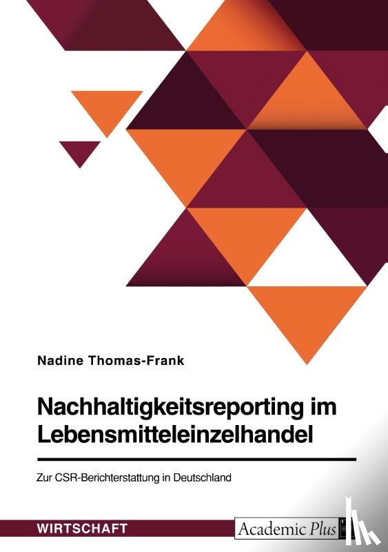 Thomas-Frank, Nadine - Nachhaltigkeitsreporting im Lebensmitteleinzelhandel. Zur CSR-Berichterstattung in Deutschland