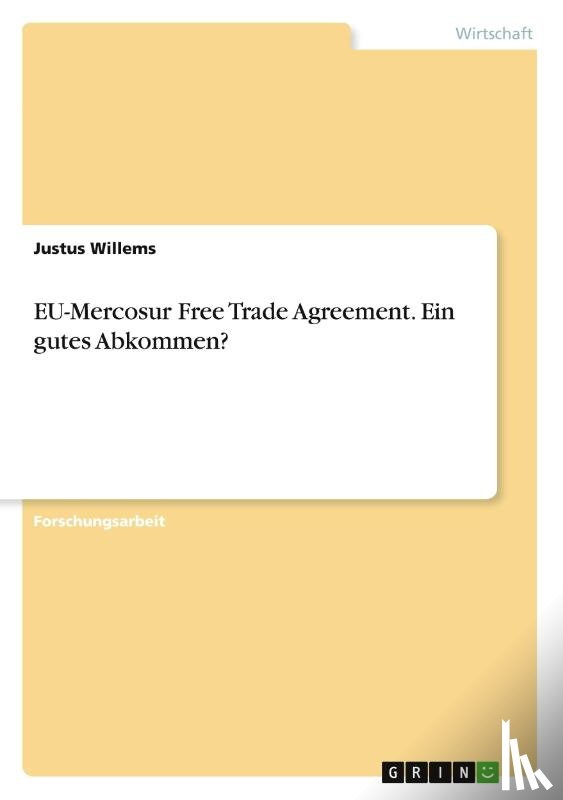 Willems, Justus - EU-Mercosur Free Trade Agreement. Ein gutes Abkommen?