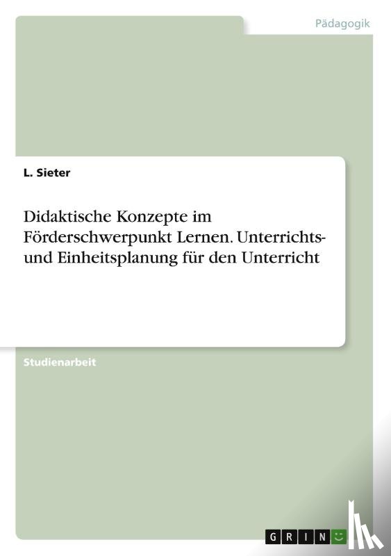 Sieter, L. - Didaktische Konzepte im Förderschwerpunkt Lernen. Unterrichts- und Einheitsplanung für den Unterricht