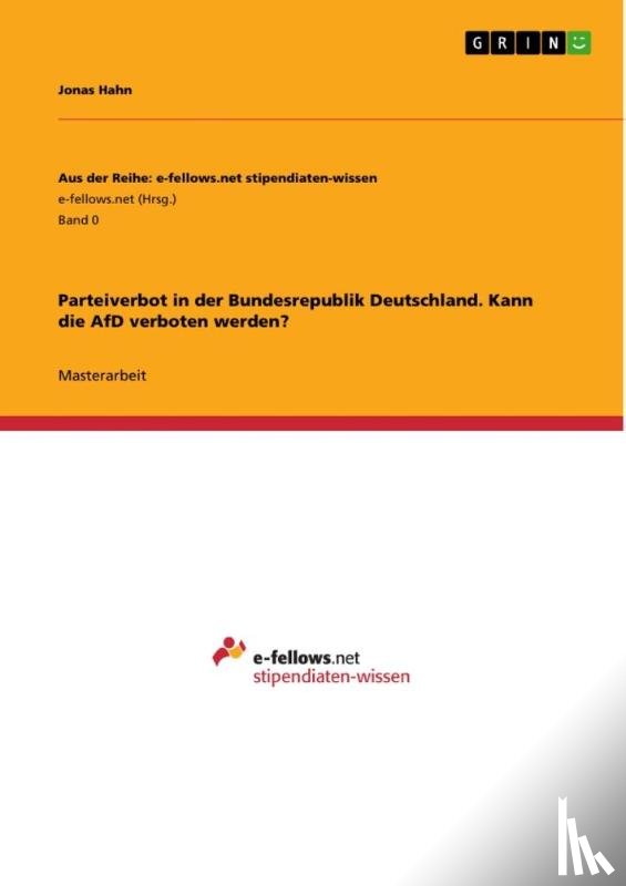 Hahn, Jonas - Parteiverbot in der Bundesrepublik Deutschland. Kann die AfD verboten werden?