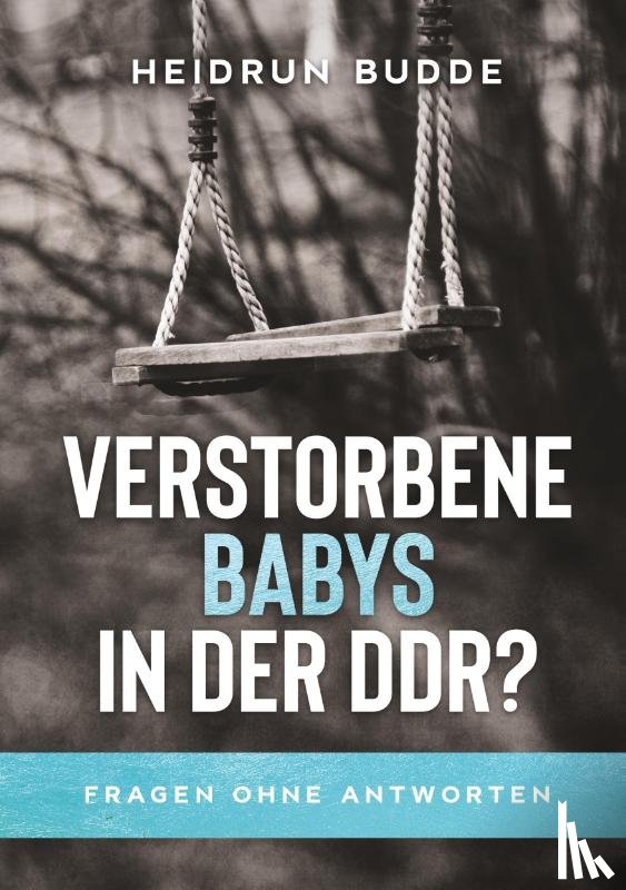 Budde, Heidrun - Verstorbene Babys in der DDR?