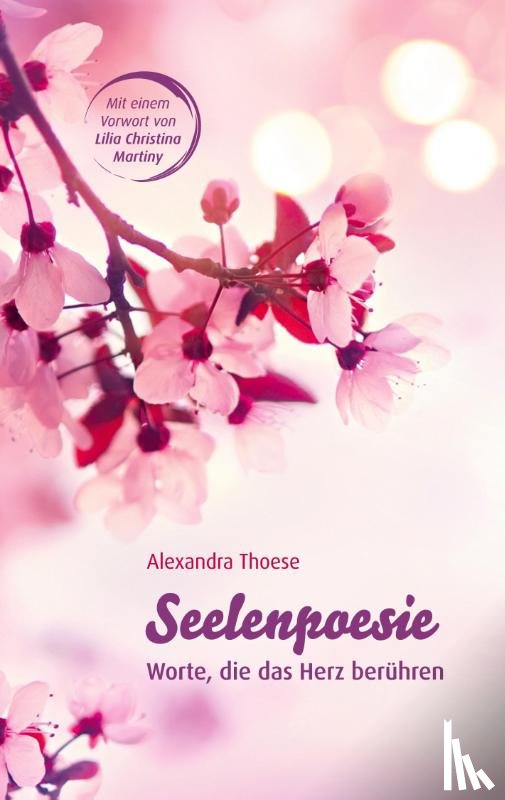 Thoese, Alexandra - Seelenpoesie - Worte, die das Herz berühren