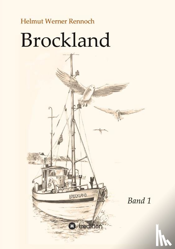 Rennoch, Helmut Werner - Brockland - Band 1
