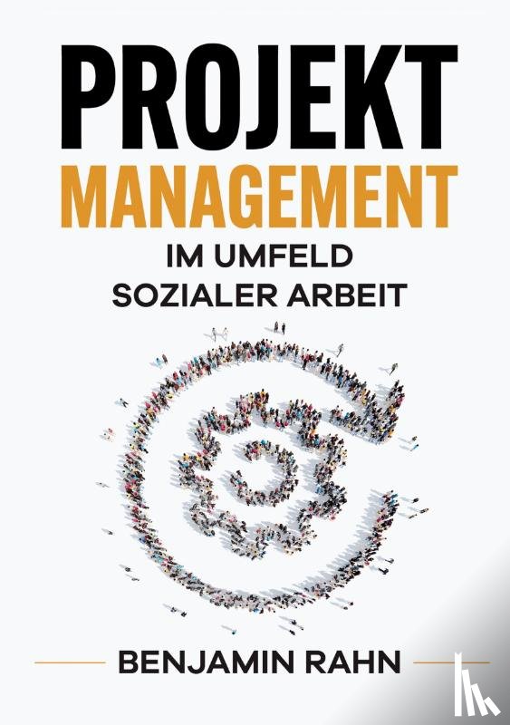 Rahn, Benjamin - Projektmanagement - Im Umfeld sozialer Arbeit