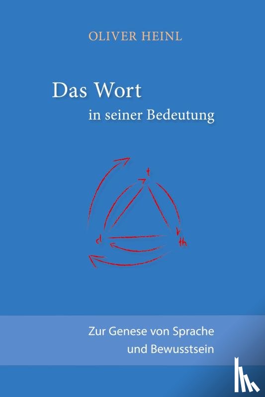 Heinl, Oliver - Das Wort in seiner Bedeutung