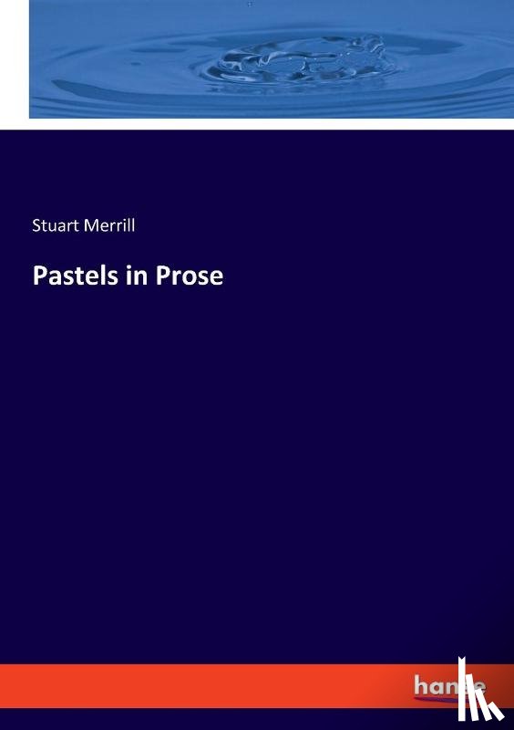 Merrill, Stuart - Pastels in Prose