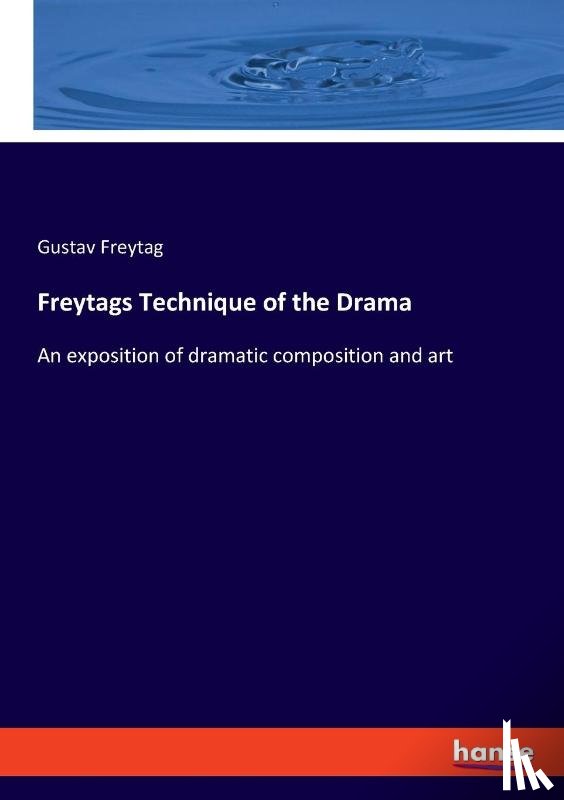 Freytag, Gustav - Freytags Technique of the Drama