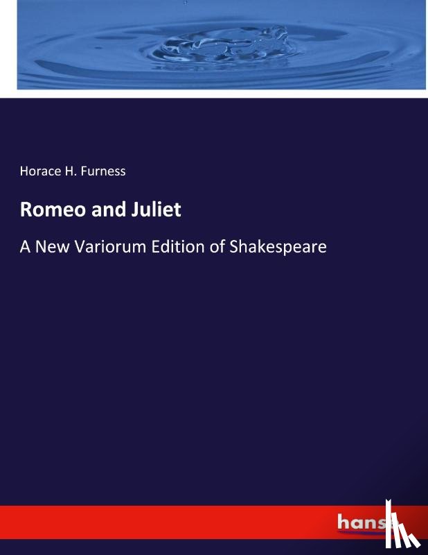 Furness, Horace H. - Romeo and Juliet