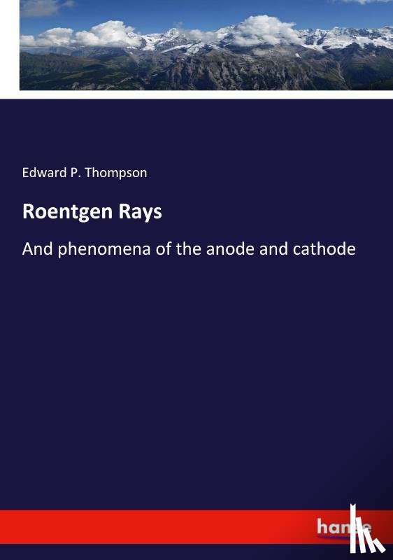 Thompson, Edward P. - Roentgen Rays