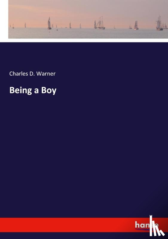 Warner, Charles D. - Being a Boy
