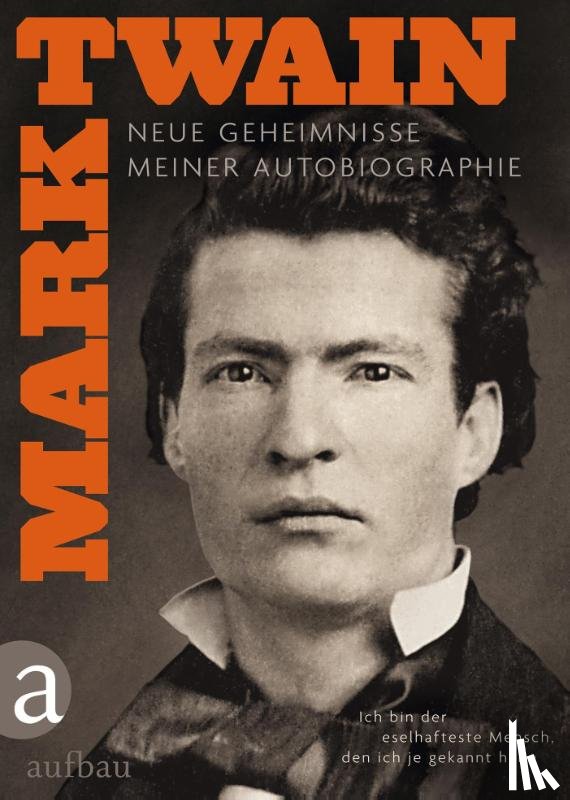 Twain, Mark - Ich bin der eselhafteste Mensch, den ich je gekannt habe 1+2