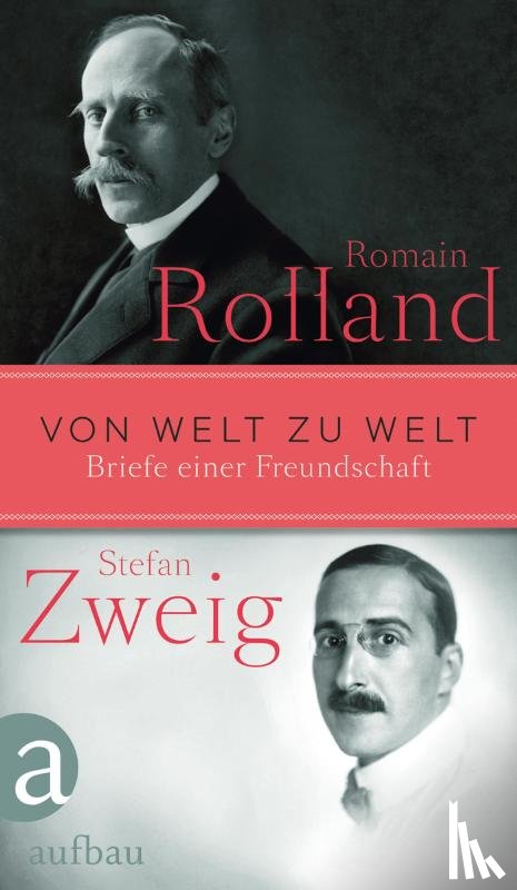 Rolland, Romain, Zweig, Stefan - Von Welt zu Welt