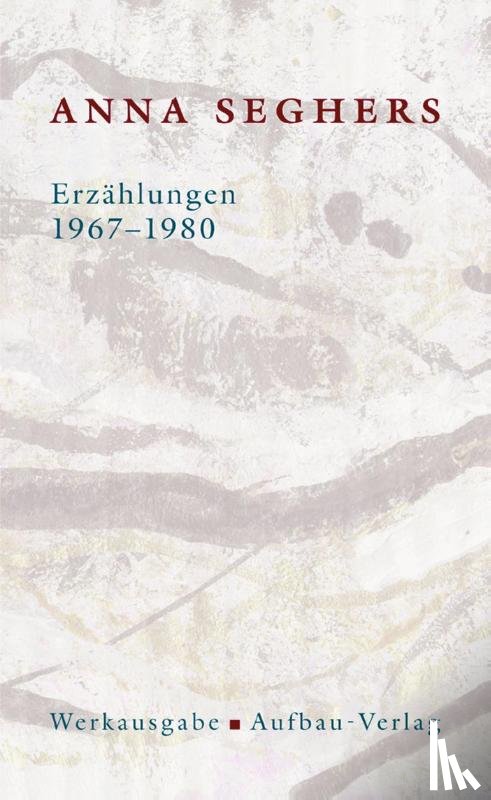 Seghers, Anna - Erzählungen.1967 - 1980
