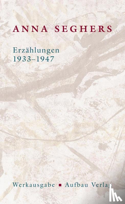 Seghers, Anna - Erzählungen 1933-1947