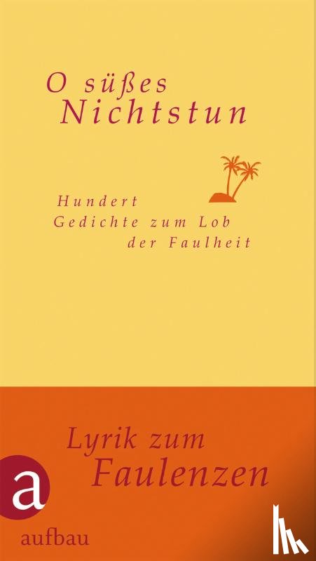  - O süßes Nichtstun