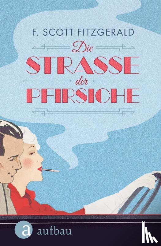 Fitzgerald, F. Scott - Die Straße der Pfirsiche