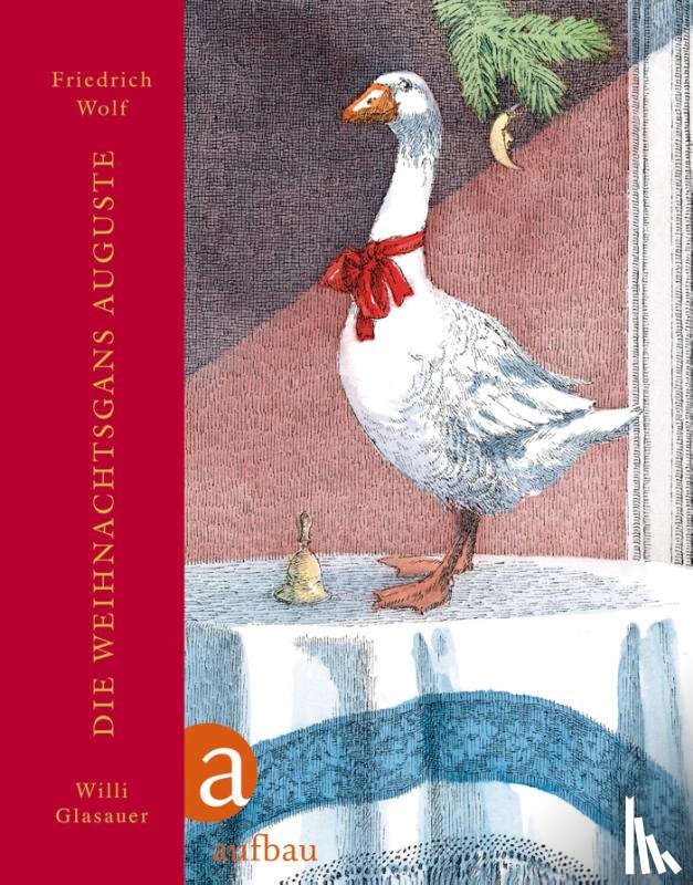 Glasauer, Willi, Wolf, Friedrich - Die Weihnachtsgans Auguste