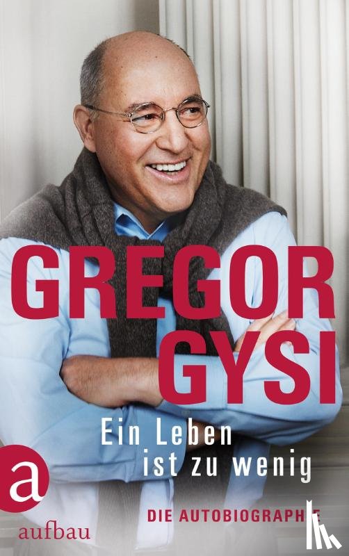 Gysi, Gregor - Ein Leben ist zu wenig