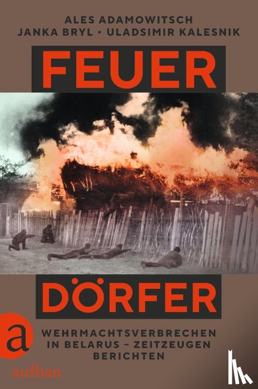 Adamowitsch, Ales, Bryl, Janka, Kalesnik, Uladsimir - Feuerdörfer