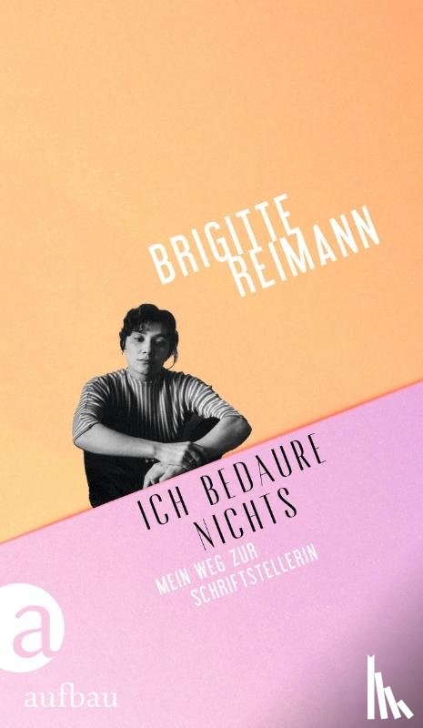 Reimann, Brigitte - Ich bedaure nichts