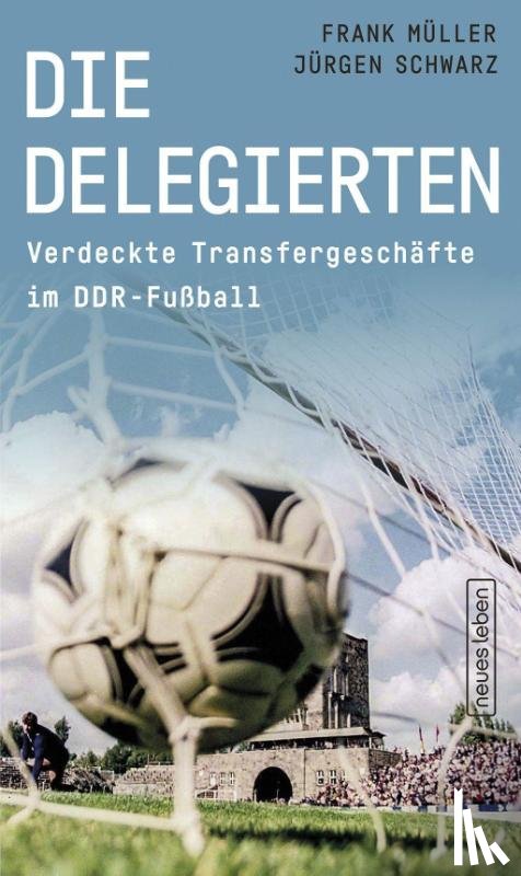 Müller, Frank, Schwarz, Jürgen - Die Delegierten
