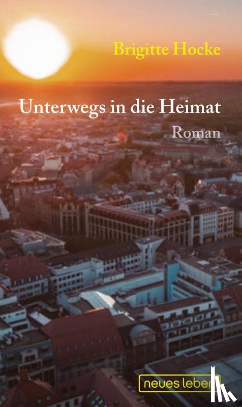 Hocke, Brigitte - Unterwegs in die Heimat
