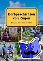 Gilbert, Susanna, Driest, Uwe - Dorfgeschichten von Rügen