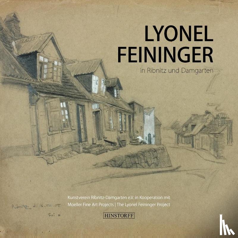  - Lyonel Feininger in Ribnitz und Damgarten