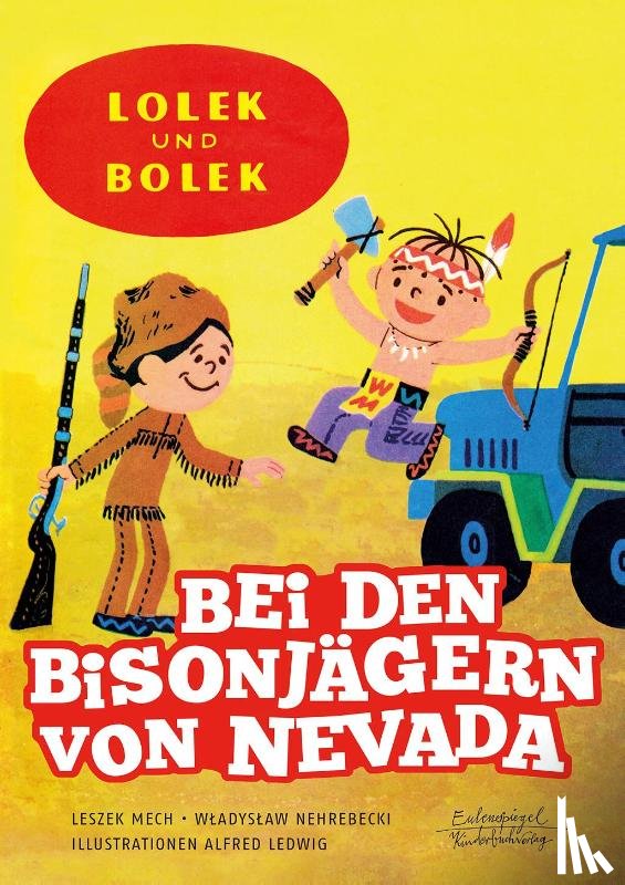 Mech, Leszek, Nehrebecki, Wladyslaw - Lolek und Bolek - Bei den Bisonjägern von Nevada