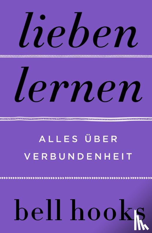 Hooks, Bell - Lieben lernen. Alles über Verbundenheit