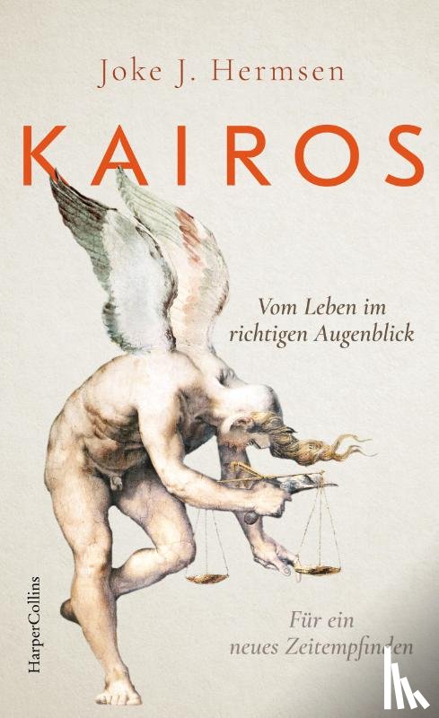 Hermsen, Joke J. - KAIROS. Vom Leben im richtigen Augenblick. Für ein neues Zeitempfinden