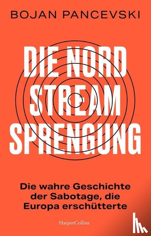Pancevski, Bojan - Die Nord-Stream-Sprengung. Die wahre Geschichte der Sabotage, die Europa erschütterte