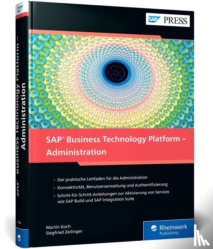 Koch, Martin, Zeilinger, Siegfried - SAP Business Technology Platform - Administration