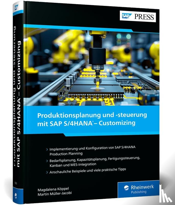 Köppel, Magdalena, Müller-Jacobi, Martin - Produktionsplanung und -steuerung mit SAP S/4HANA - Customizing