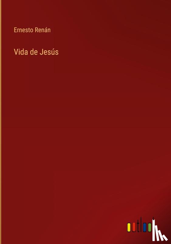 Renan, Ernesto - Vida de Jesus