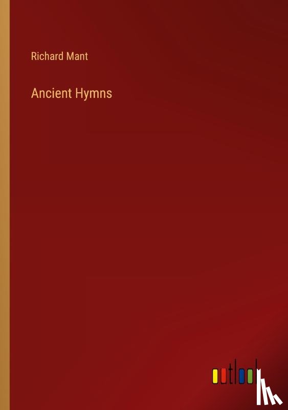 Mant, Richard - Ancient Hymns