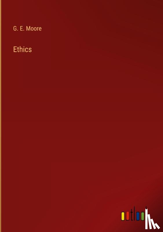 Moore, G. E. - Ethics
