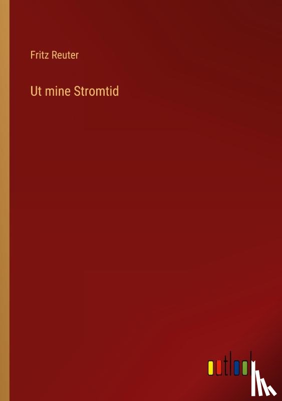 Reuter, Fritz - Ut mine Stromtid