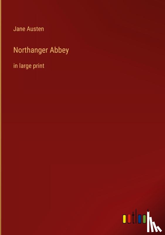 Austen, Jane - Northanger Abbey