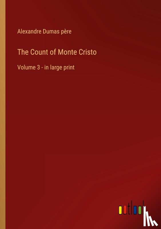 Dumas Père, Alexandre - The Count of Monte Cristo