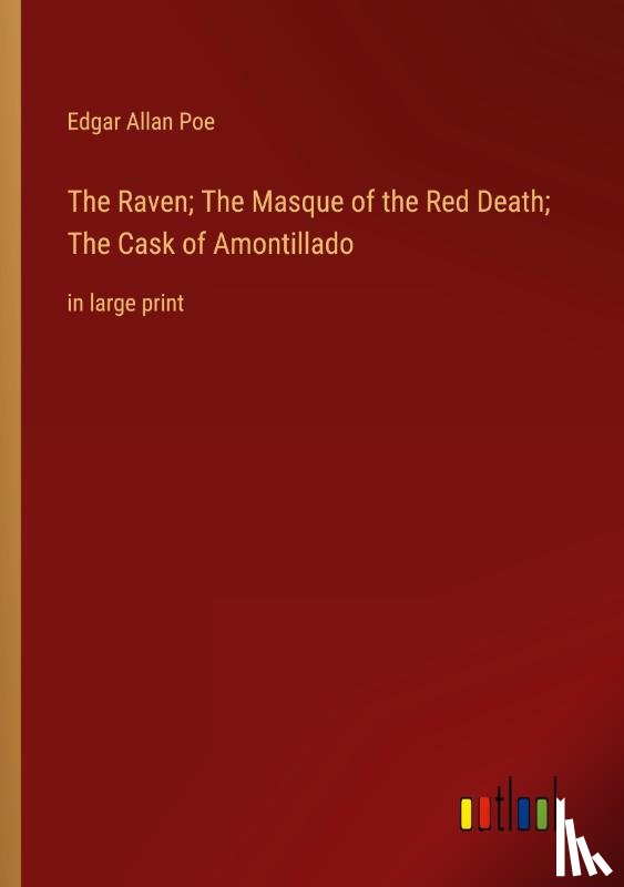 Poe, Edgar Allan - The Raven; The Masque of the Red Death; The Cask of Amontillado